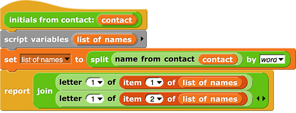 initials from contact: (contact) { script variables (list of names) set (list of names) to (split (name from contact (contact)) by (word)) report (join (letter (1) of (item (1) of (list of names))) (letter (1) of (item (2) of (list of names))) ) }
